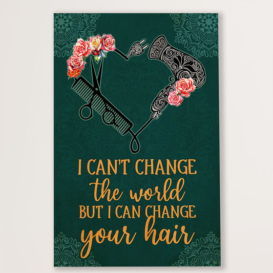 Hairdresser Canvas I Can't Change The World | Wall Art Gift for Hairstylists