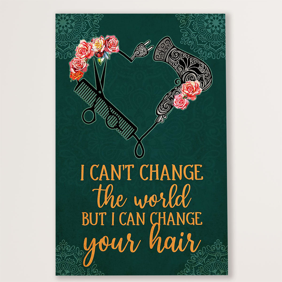 Hairdresser Poster I Can't Change The World | Wall Art Gift for Hairstylists