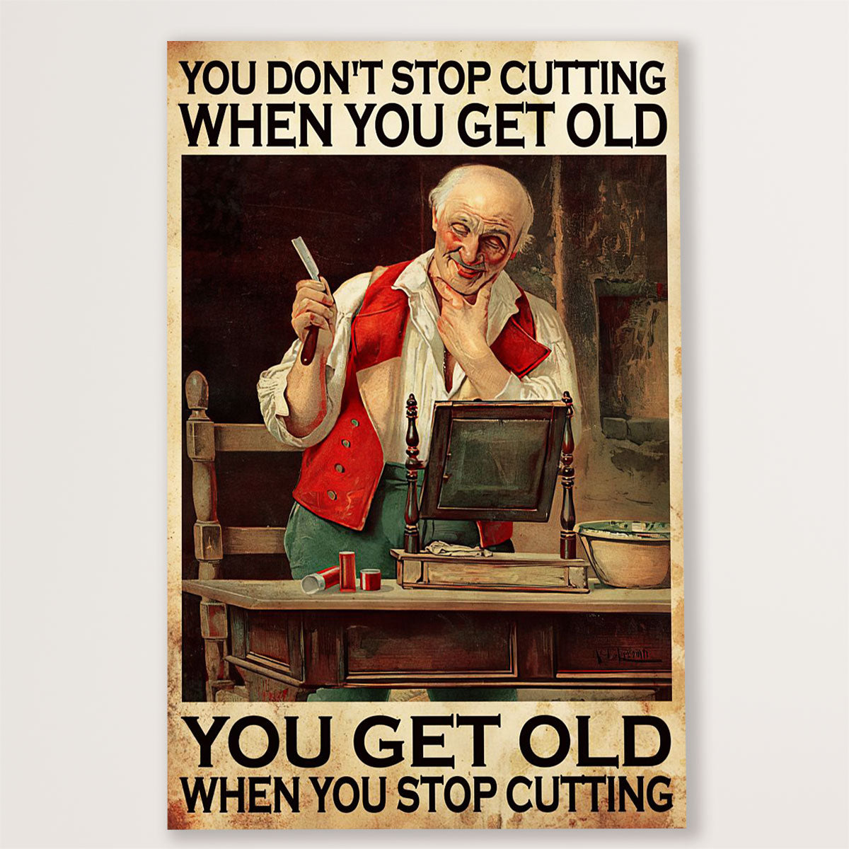 Hairdresser Poster You Don’t Stop Cutting When You Get Old | Wall Art Gift for Hairstylists