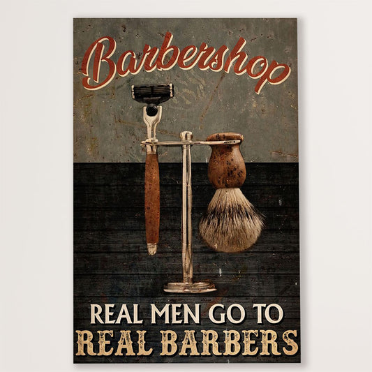 Hairdresser Canvas Barbershop - Real Men Go To Real Barbers | Wall Art Gift for Hairstylists
