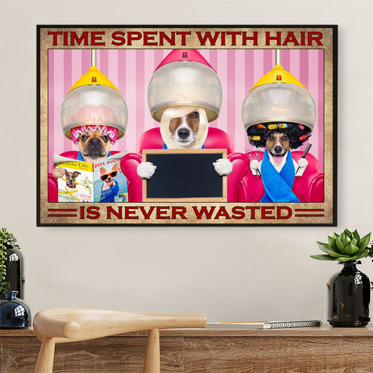 Hairdresser Poster Time Spent With Hair Is Never Wasted | Wall Art Gift for Hairstylists