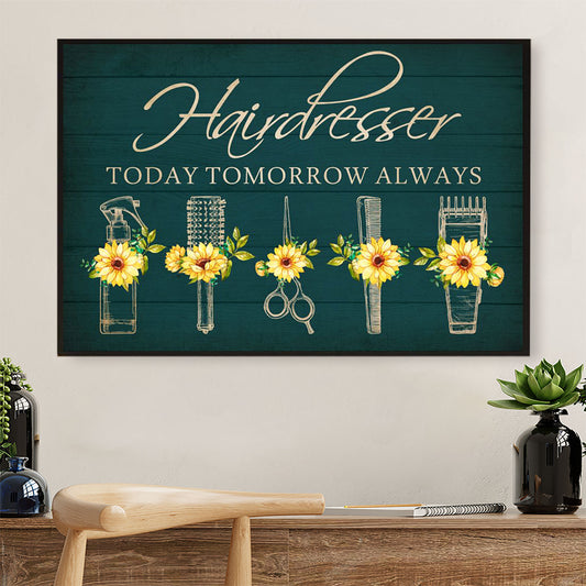 Hairdresser Poster Sunflower Hairdresser Today, Tomorrow, Always | Wall Art Gift for Hairstylists