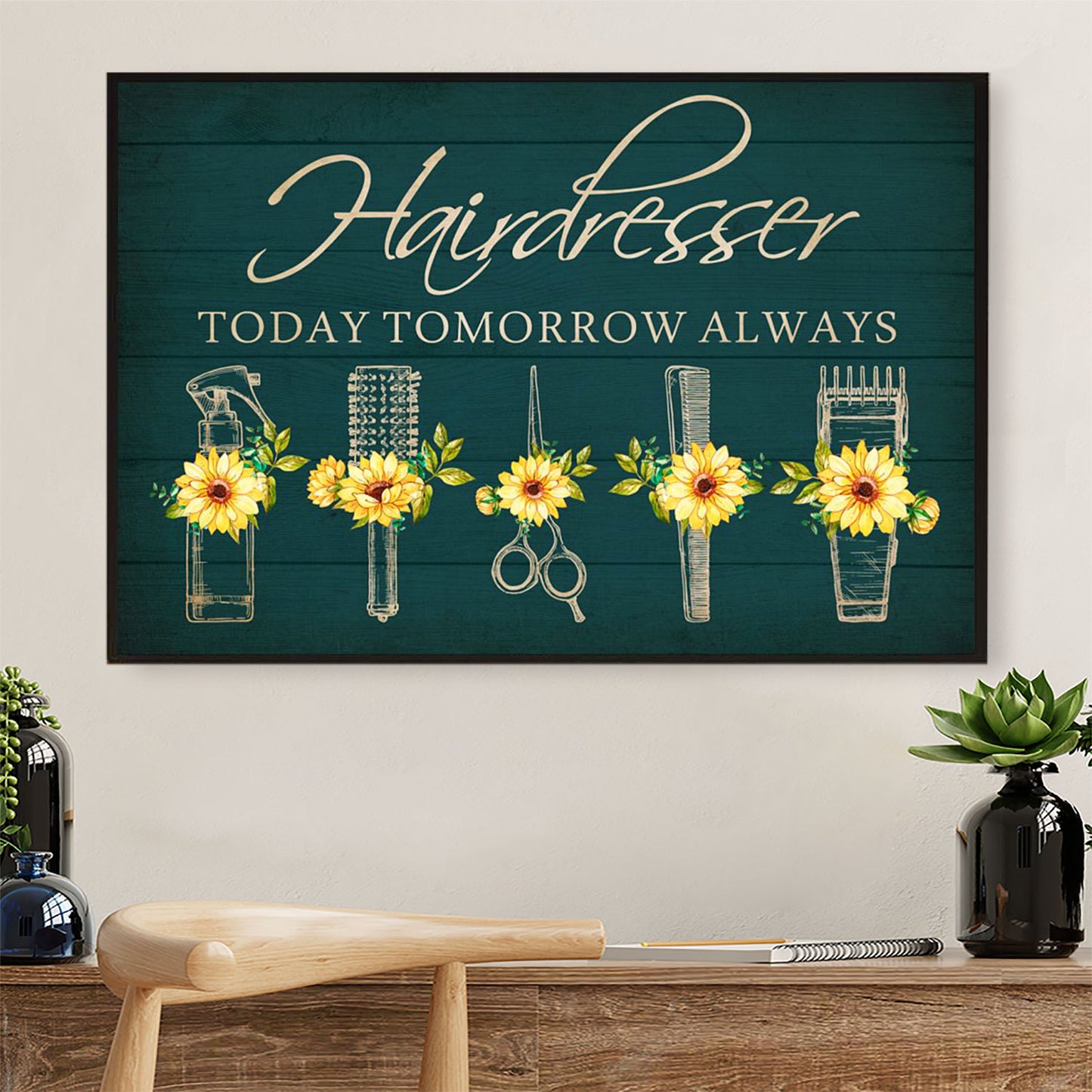 Sunflower Hairdresser Today, Tomorrow, Always - Hairdresser Canvas Wall Art | Home Décor Gift for Hairstylists