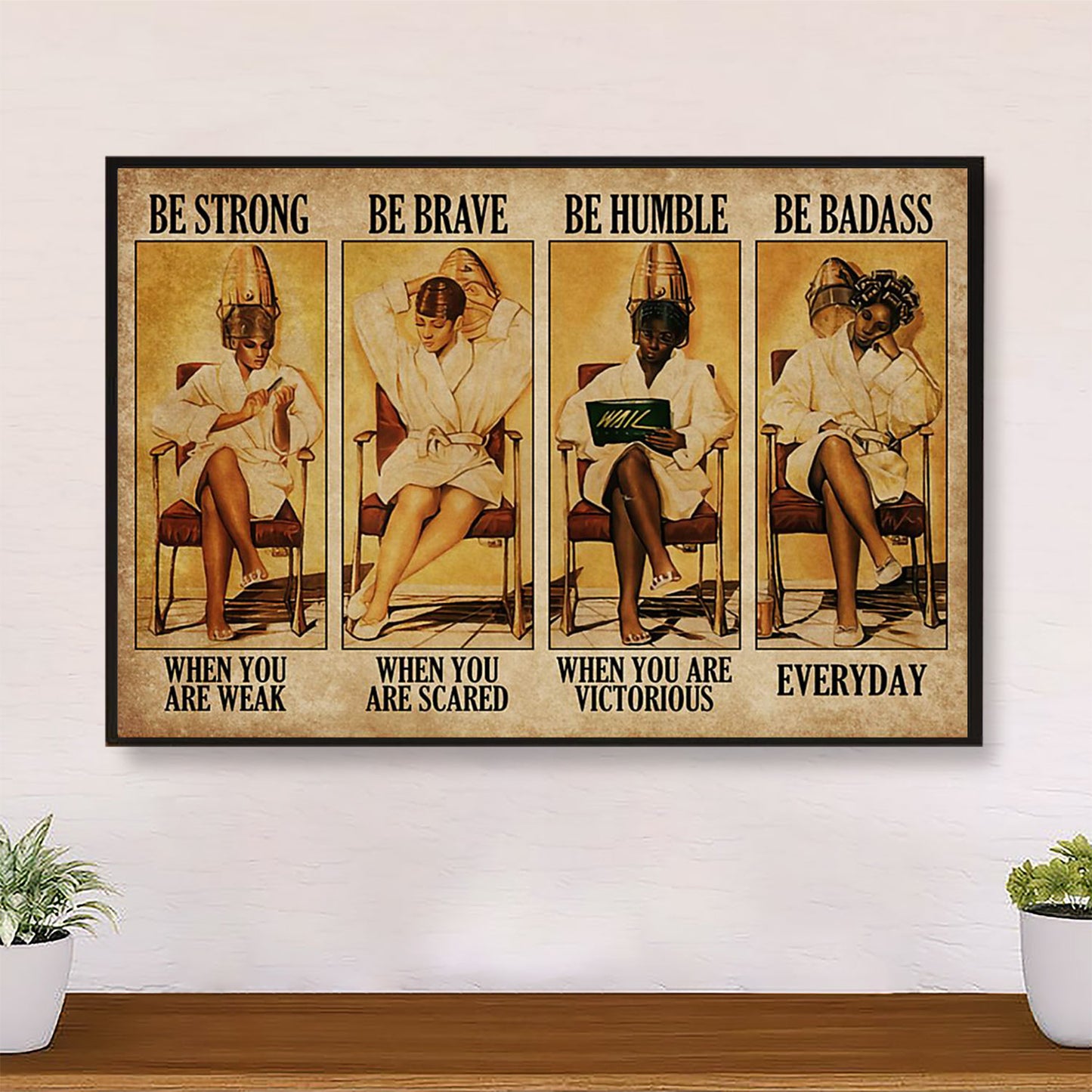 Be Strong When You Are Weak - Hairdresser Canvas Wall Art | Home Décor Gift for Hairstylists