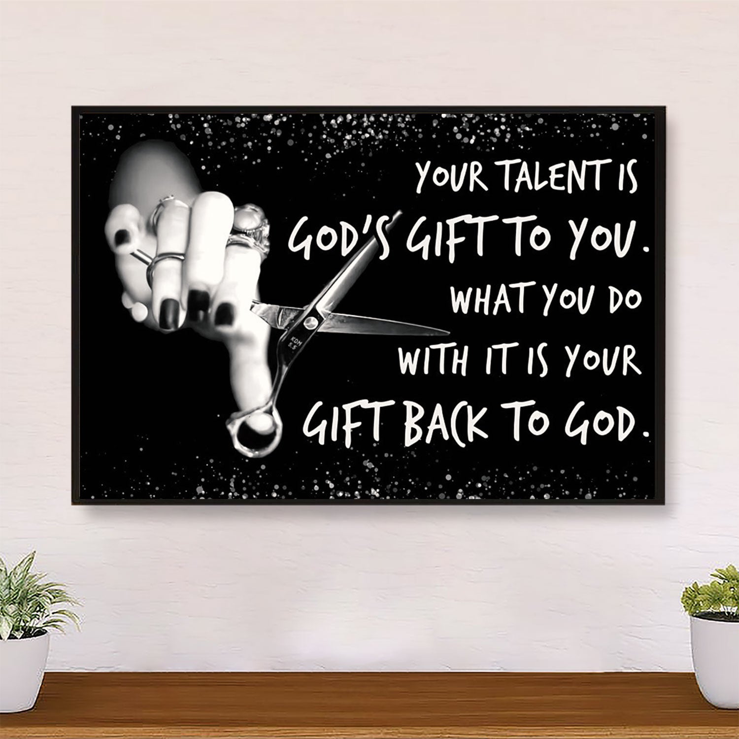 Hairdresser Poster Your Talent Is God's Gift To You | Wall Art Gift for Hairstylists