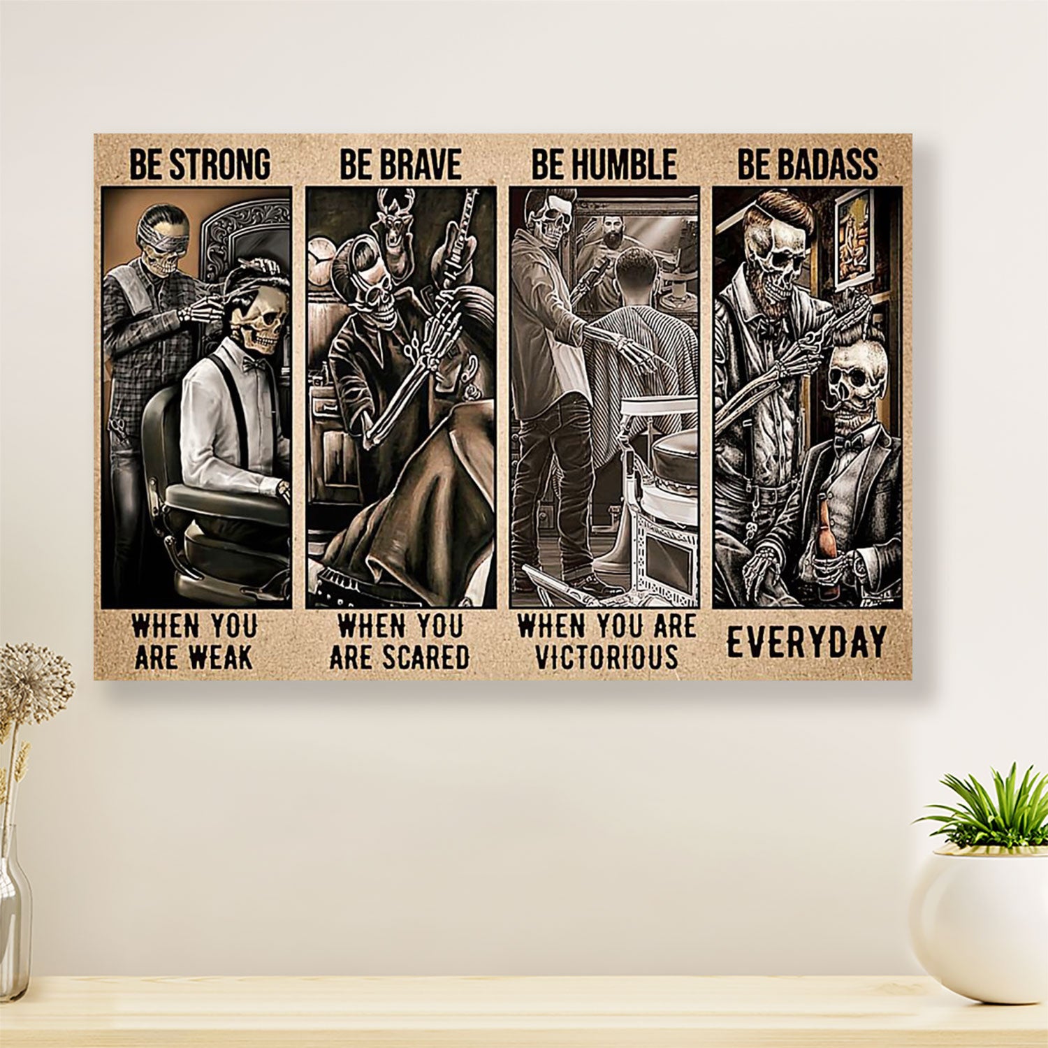 Be Strong When You Are Weak - Hairdresser Canvas Wall Art | Home Décor Gift for Hairstylists