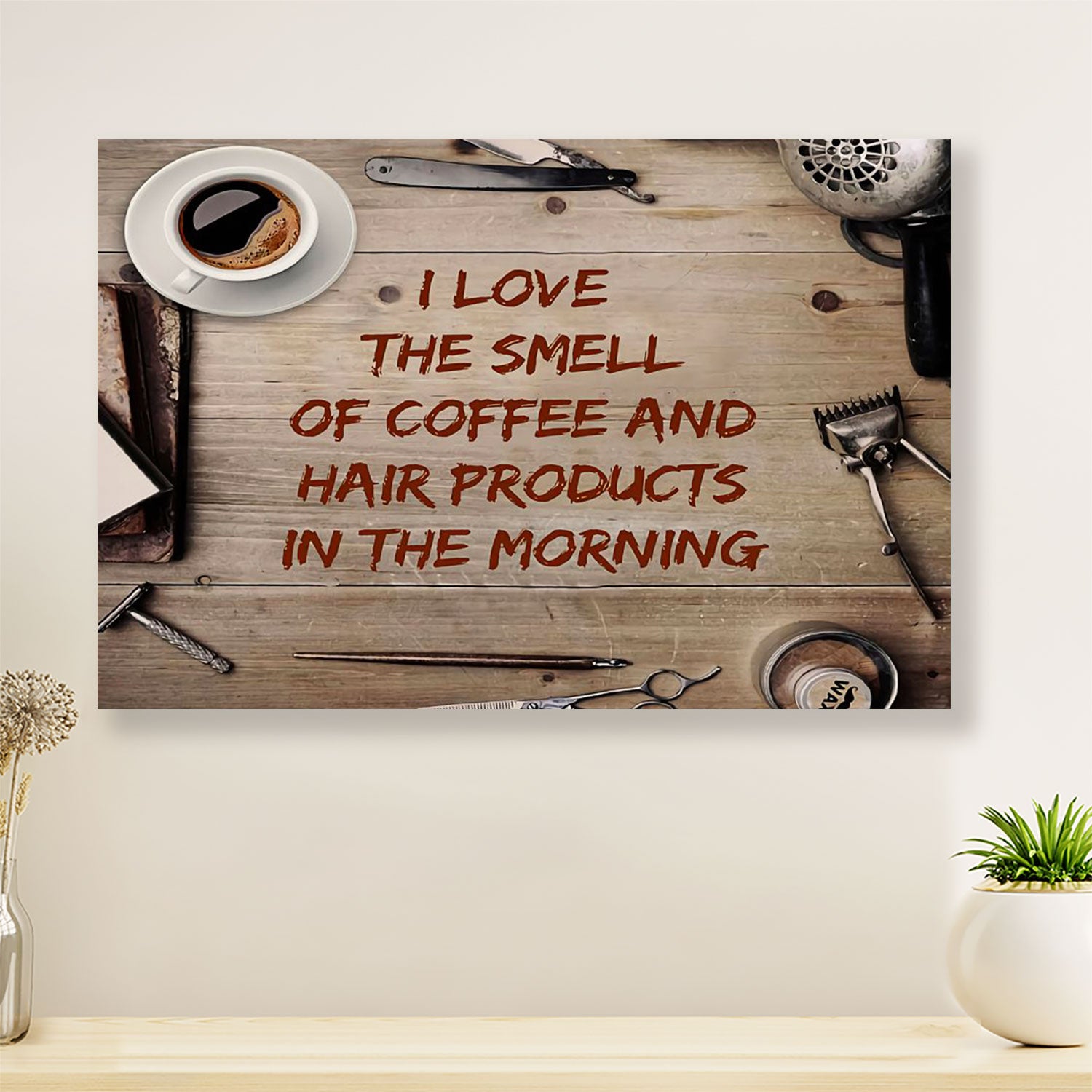 Hairdresser Poster I Love The Smell Of Coffee & Hair Products | Wall Art Gift for Hairstylists