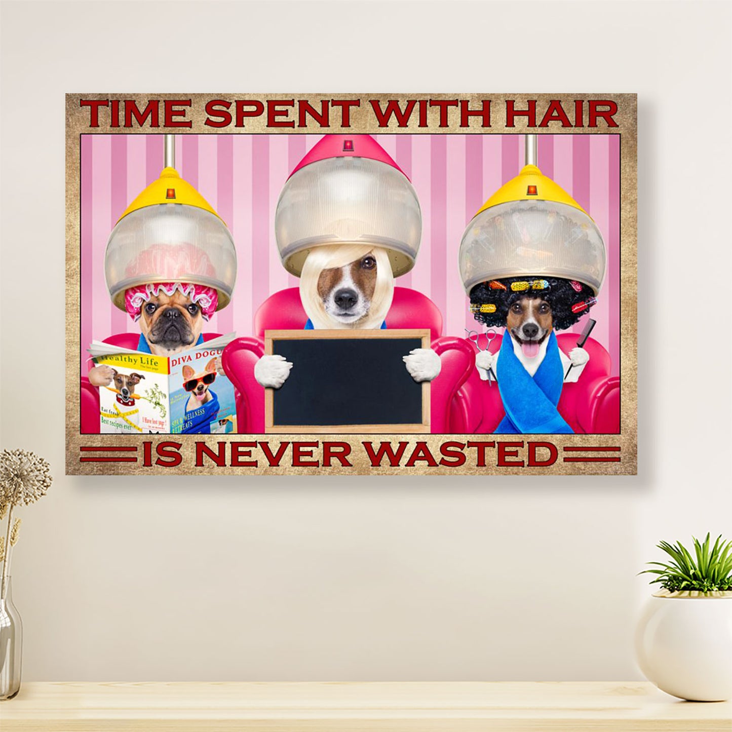 Time Spent With Hair Is Never Wasted - Hairdresser Canvas Wall Art | Home Décor Gift for Hairstylists