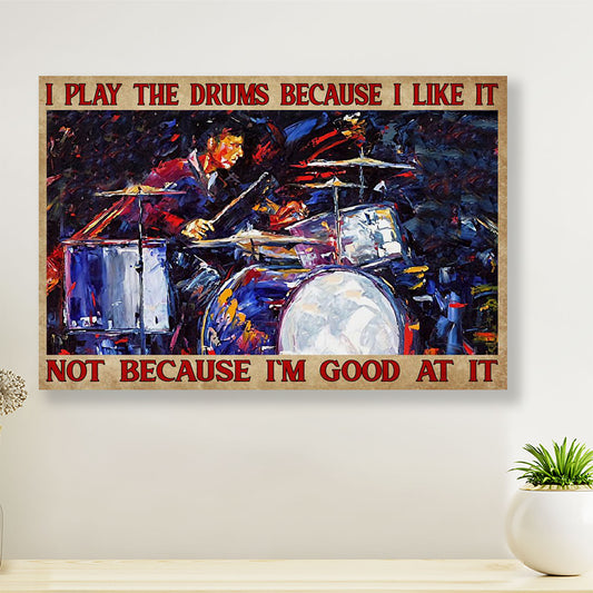 Drumming Canvas I Play The Drums Because I Like It | Wall Art Home Décor Gift for Drummer