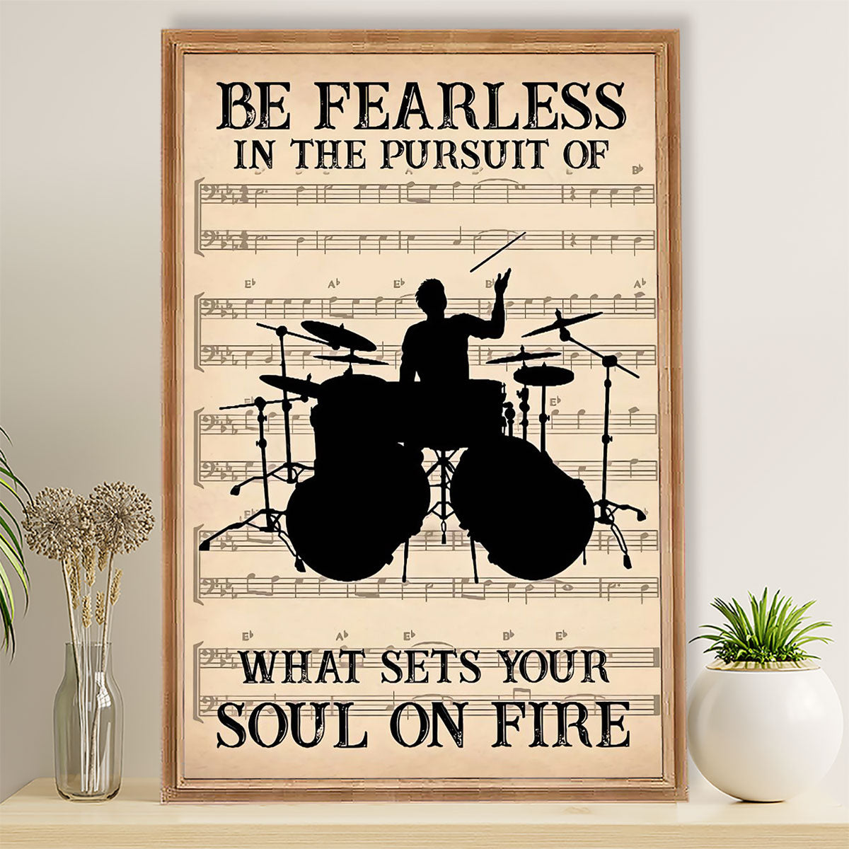 Drumming Canvas Be Fearless In The Pursuit Of What Sets Your Soul On Fire | Wall Art Gift for Drummers