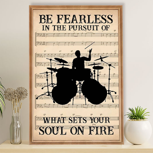 Drumming Poster Be Fearless In The Pursuit Of What Sets Your Soul On Fire | Wall Art Gift for Drummers