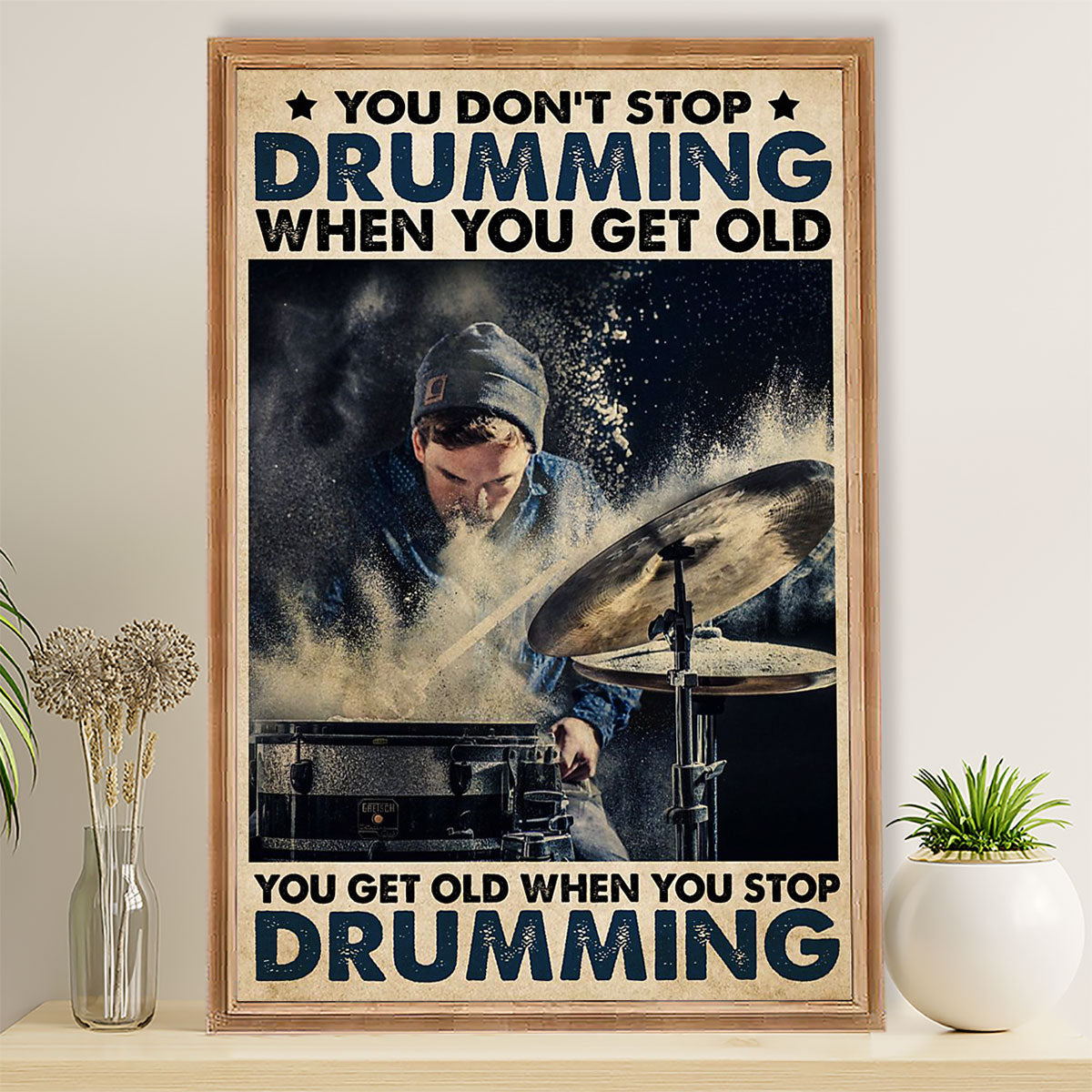 Drumming Canvas You Don’t Stop Drumming When You Get Old | Wall Art Gift for Drummers
