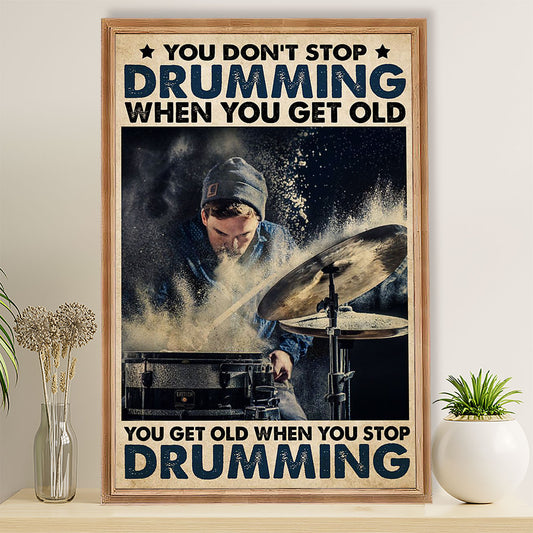 Drumming Poster You Don’t Stop Drumming When You Get Old | Wall Art Gift for Drummers