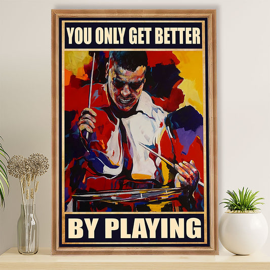 Drumming Poster You Only Get Better By Playing | Wall Art Gift for Drummers
