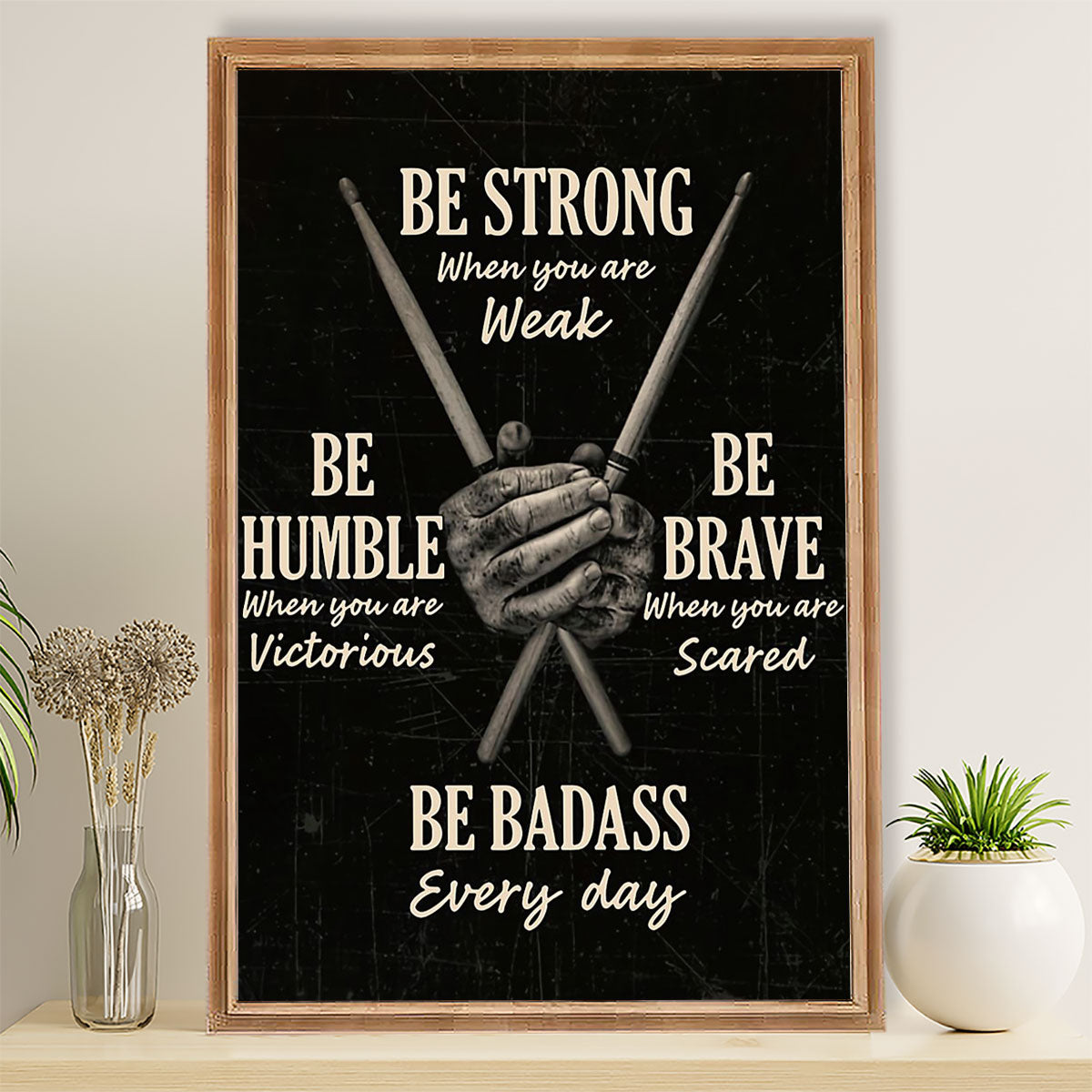 Drumming Poster Be Strong When You Are Weak | Wall Art Gift for Drummers