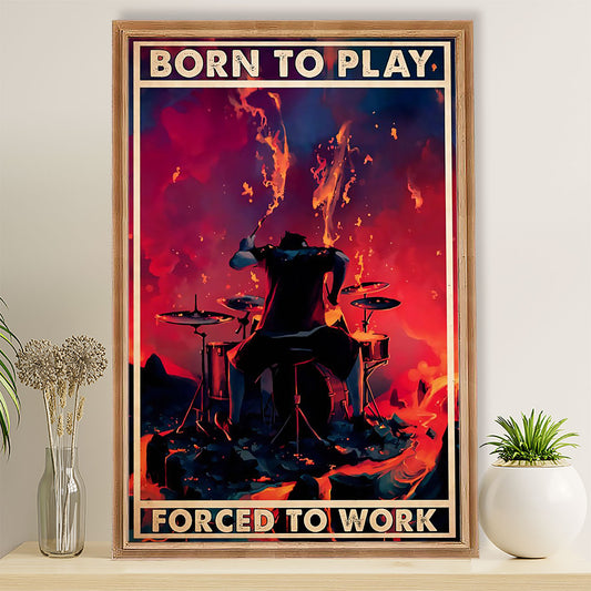 Drumming Poster Born To Play, Forced To Work | Wall Art Gift for Drummers