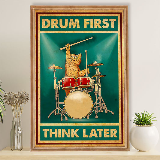 Drumming Poster Drum First, Think Later | Wall Art Gift for Drummers