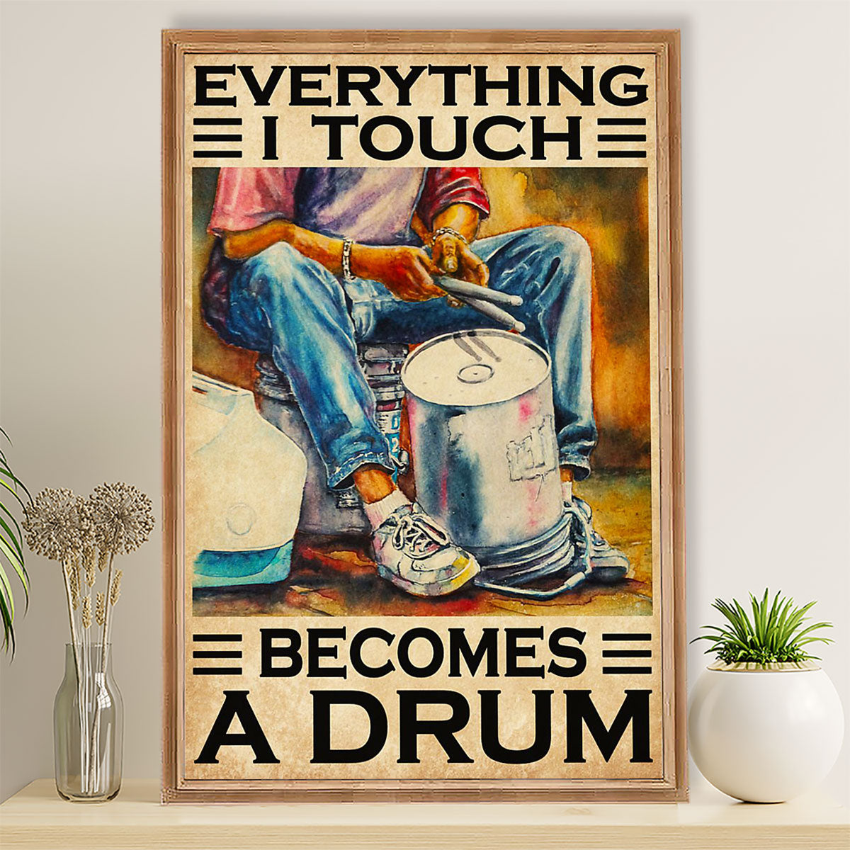 Drumming Canvas Everything I Touch Becomes A Drum | Wall Art Gift for Drummers