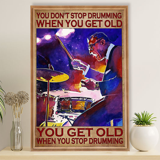 Drumming Poster You Get Old When You Stop Drumming | Wall Art Gift for Drummers