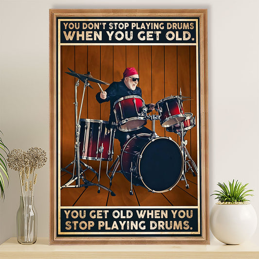 Drumming Poster You Get Old When You Stop Playing Drums | Wall Art Gift for Drummers