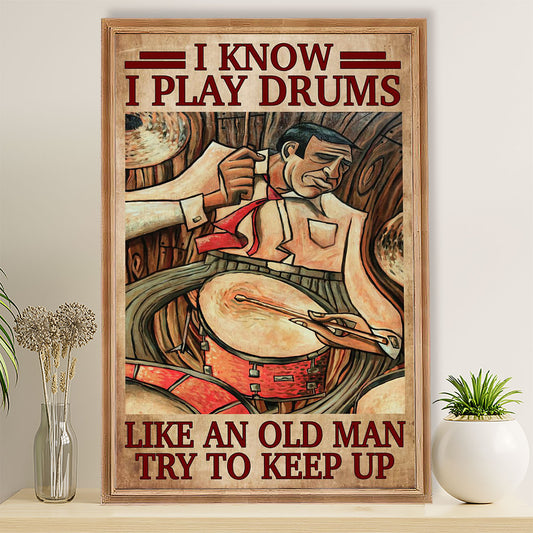 Drumming Poster I Know I Play Drums Like An Old Man | Wall Art Gift for Drummers