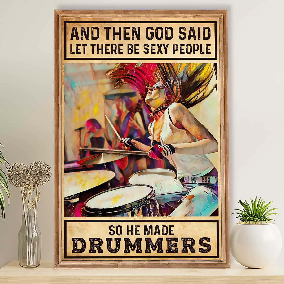 Drumming Canvas And Then The God Said Let There Be Sexy People | Wall Art Gift for Drummers