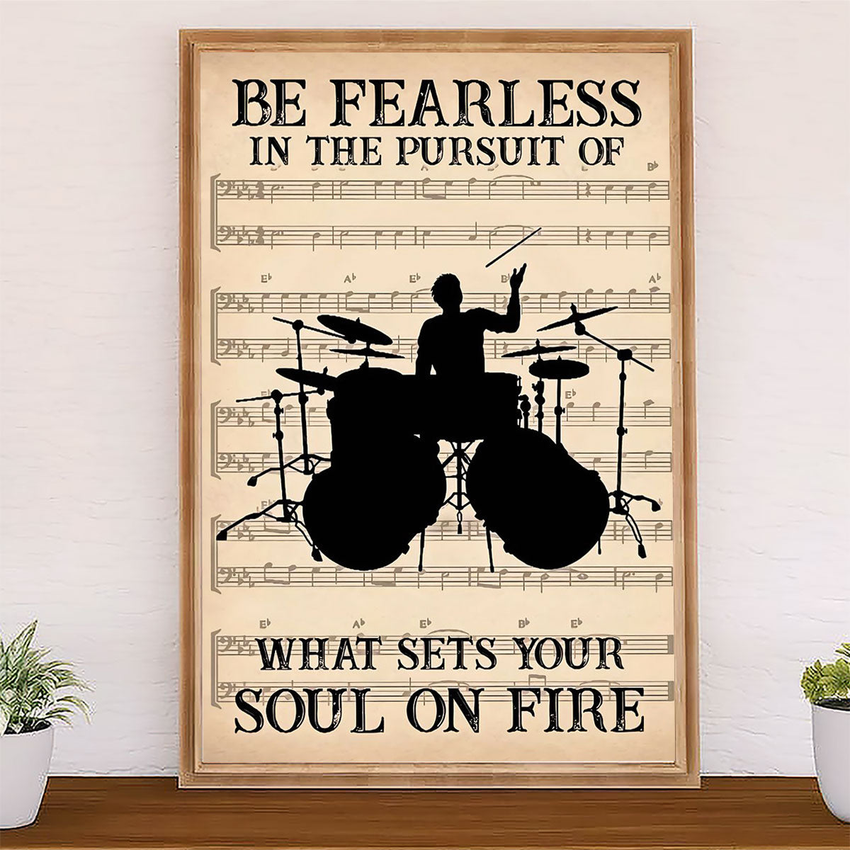 Drumming Canvas Be Fearless In The Pursuit Of What Sets Your Soul On Fire | Wall Art Gift for Drummers