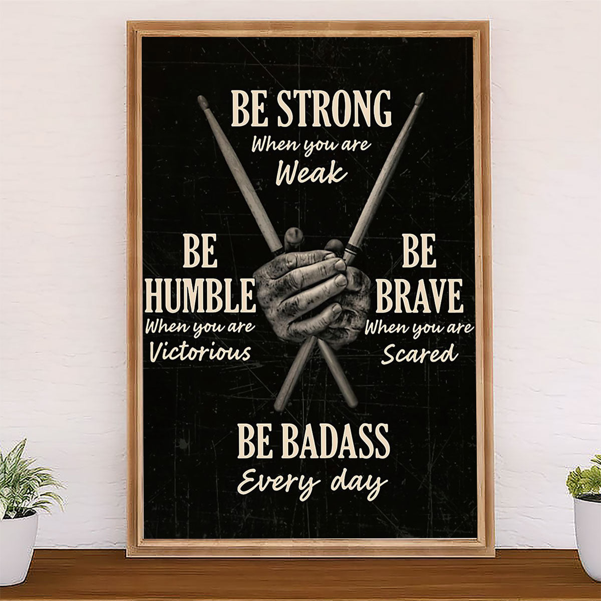 Drumming Poster Be Strong When You Are Weak | Wall Art Gift for Drummers
