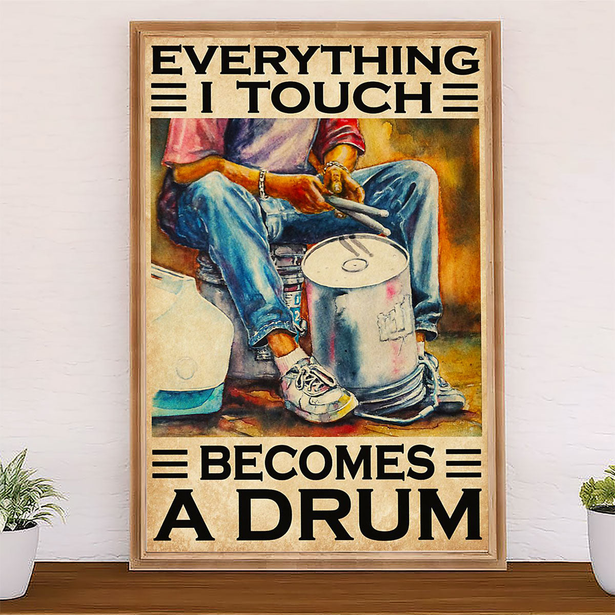 Drumming Canvas Everything I Touch Becomes A Drum | Wall Art Gift for Drummers