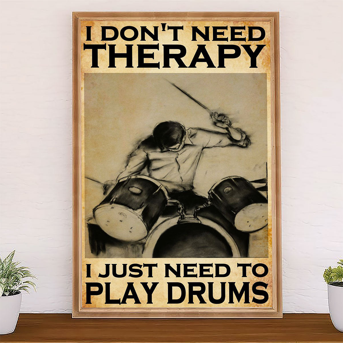 Drumming Poster I Don’t Need Therapy | Wall Art Gift for Drummers