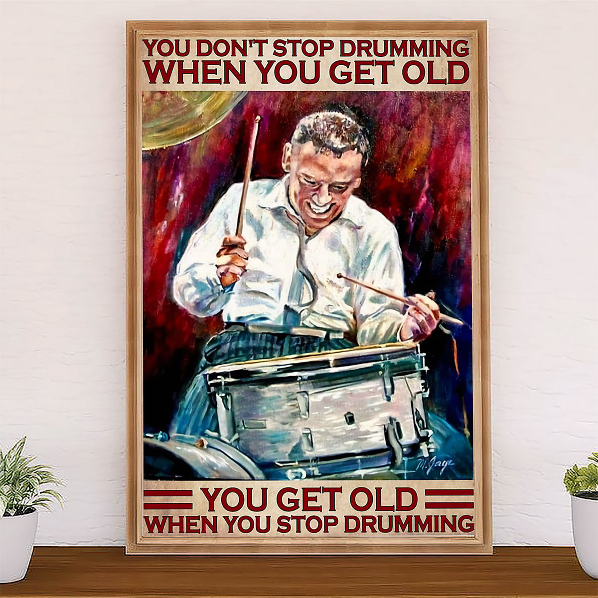 Drumming Poster You Get Old When You Stop Playing Drums | Wall Art Gift for Drummers
