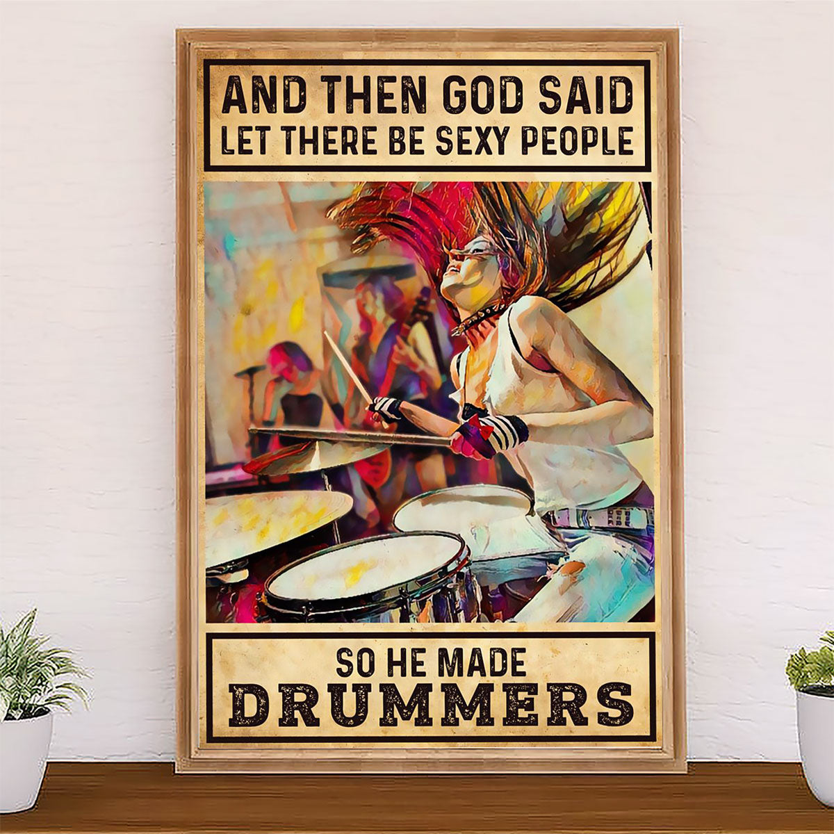 Drumming Poster And Then The God Said Let There Be Sexy People | Wall Art Gift for Drummers