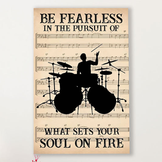 Drumming Canvas Be Fearless In The Pursuit Of What Sets Your Soul On Fire | Wall Art Gift for Drummers
