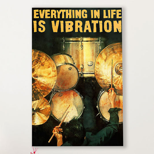 Drumming Canvas Everything In Life Is Vibration | Wall Art Gift for Drummers