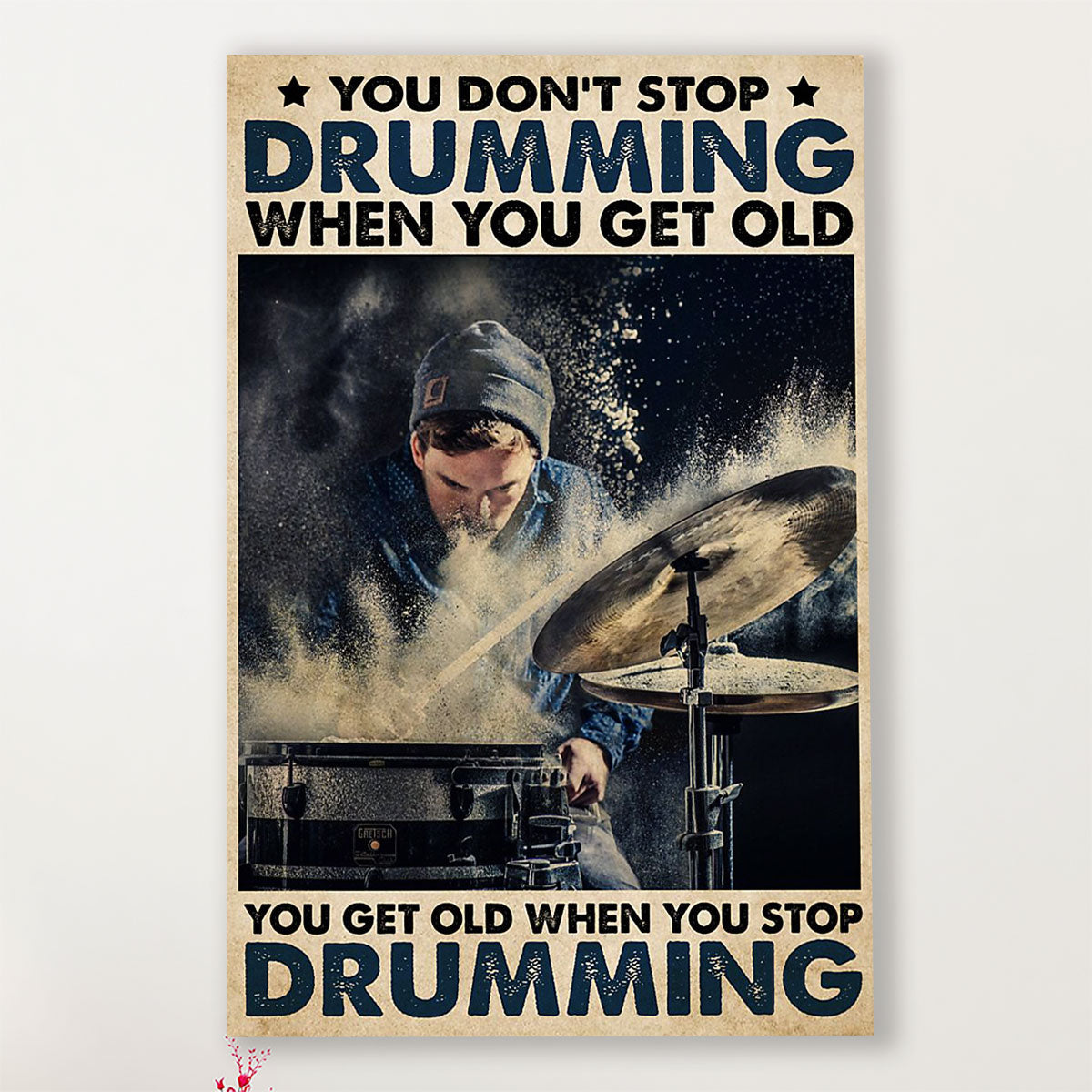 Drumming Canvas You Don’t Stop Drumming When You Get Old | Wall Art Gift for Drummers