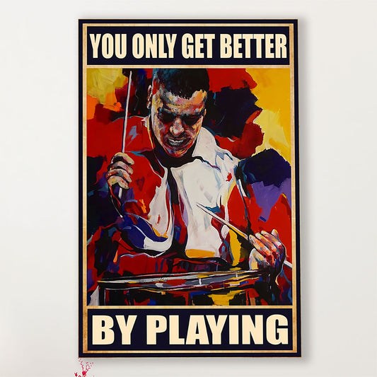 Drumming Canvas You Only Get Better By Playing | Wall Art Gift for Drummers
