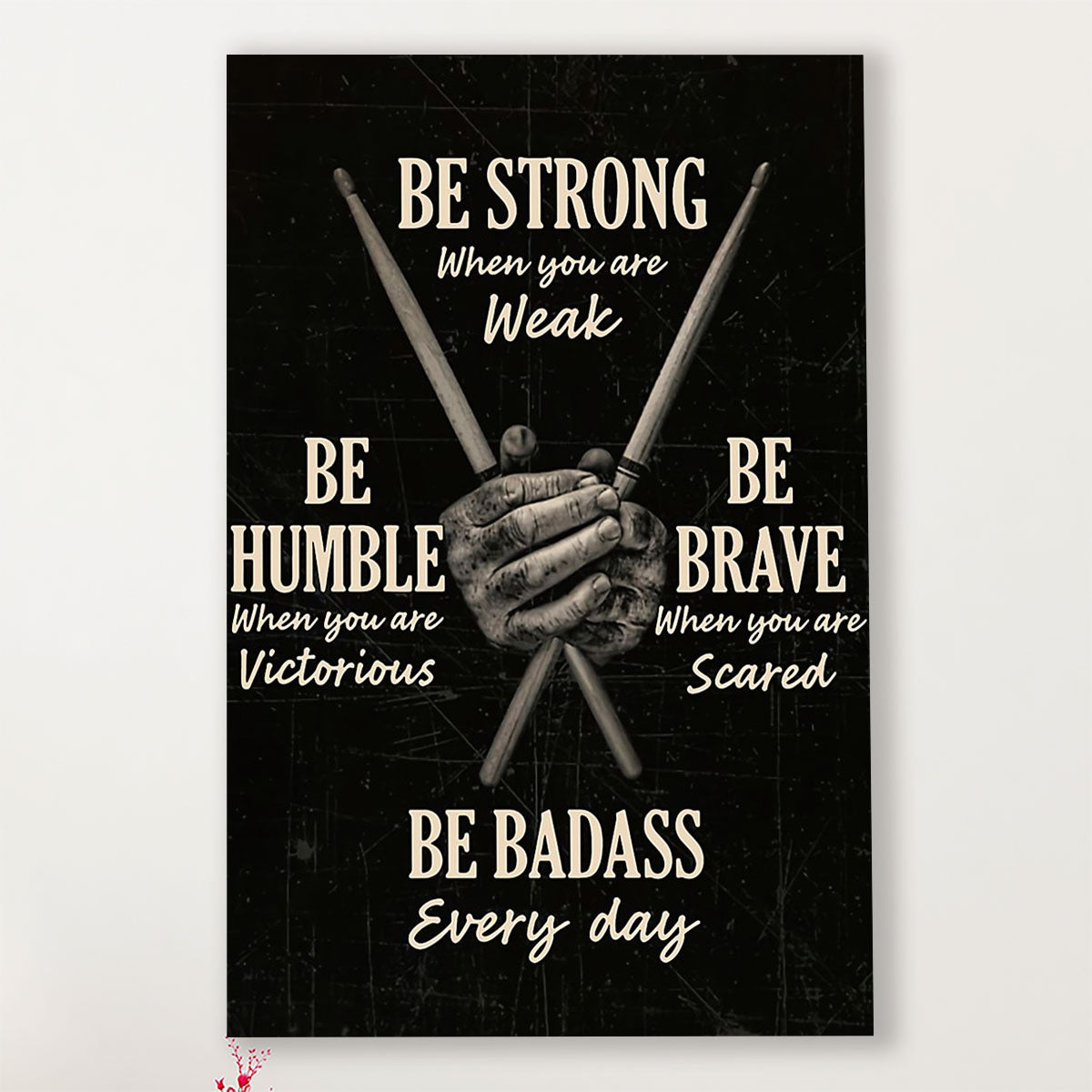 Drumming Poster Be Strong When You Are Weak | Wall Art Gift for Drummers