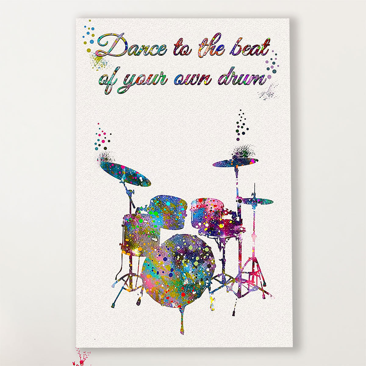 Drumming Canvas Dance To The Beat Of Your Own Drum | Wall Art Gift for Drummers