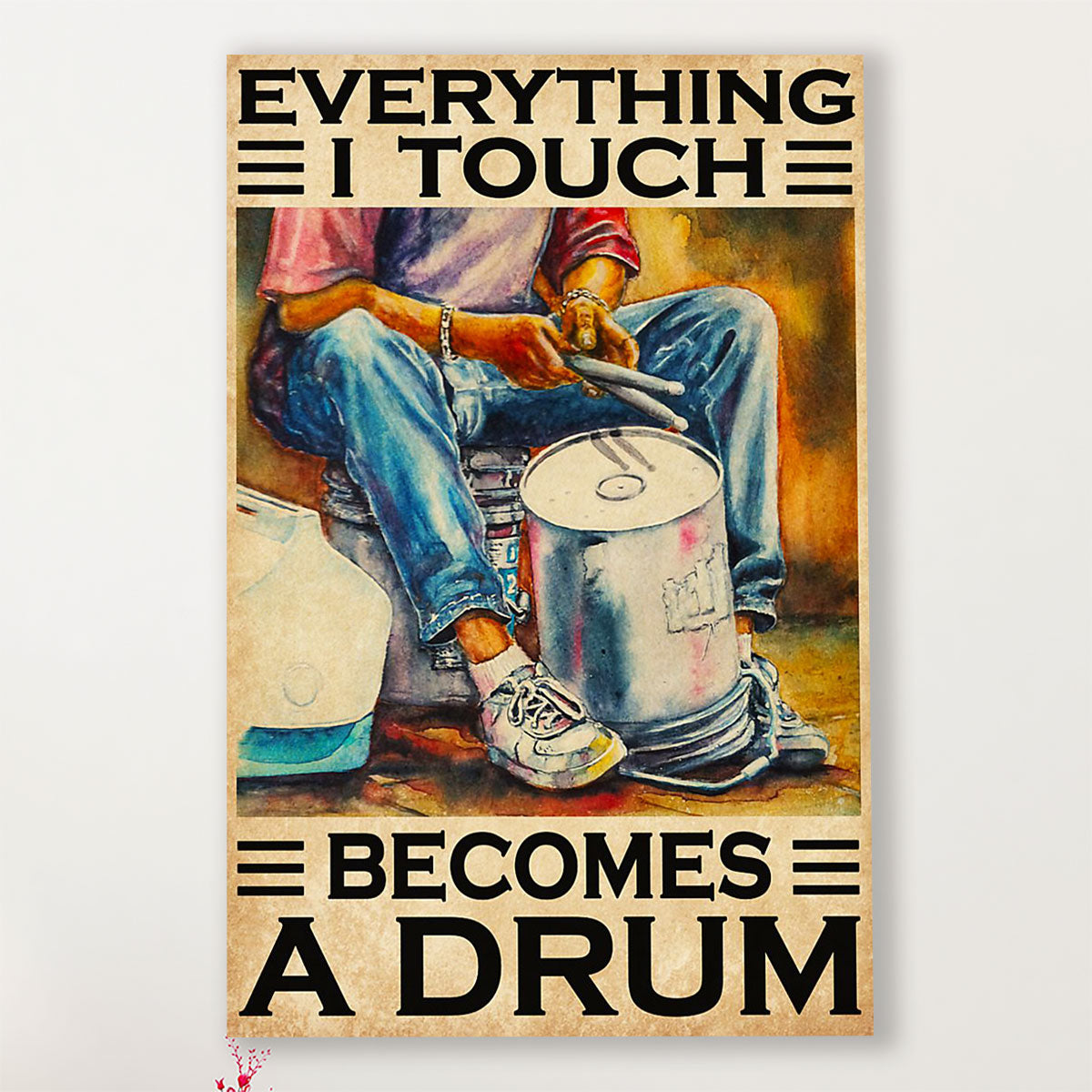 Drumming Poster Everything I Touch Becomes A Drum | Wall Art Gift for Drummers