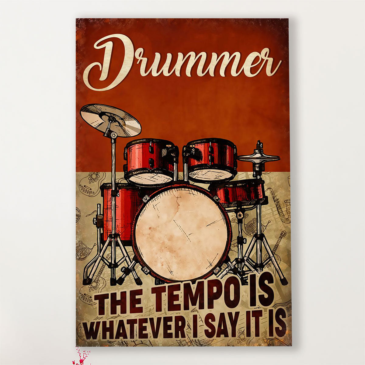 Drumming Canvas Drummer - The Tempo Is Whatever I Say It Is | Wall Art Gift for Drummers