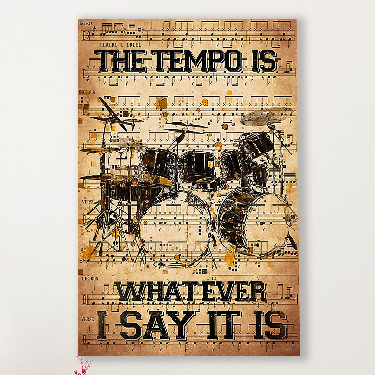 Drumming Canvas The Tempo Is Whatever I Say It Is | Wall Art Gift for Drummers