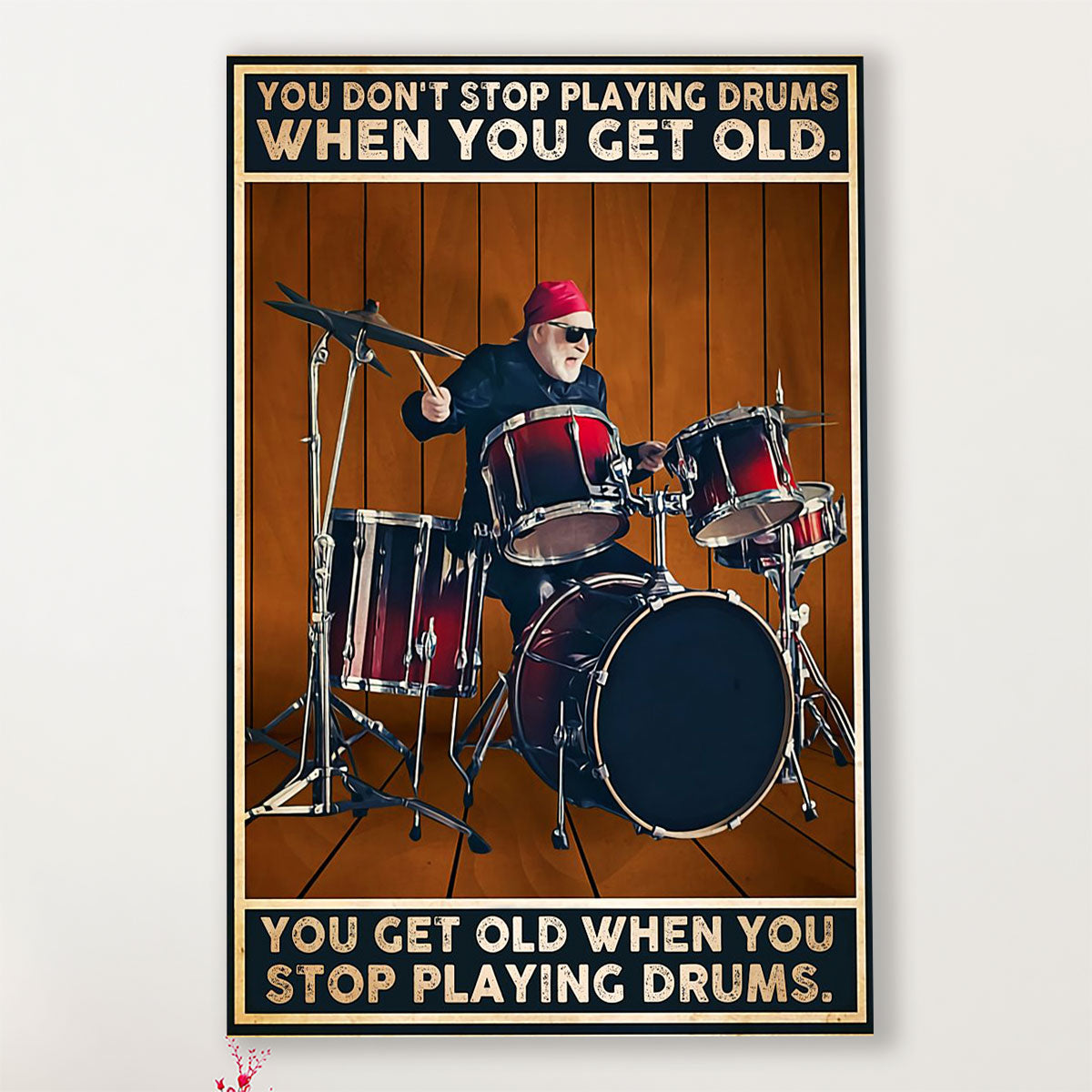 Drumming Canvas You Get Old When You Stop Playing Drums | Wall Art Gift for Drummers