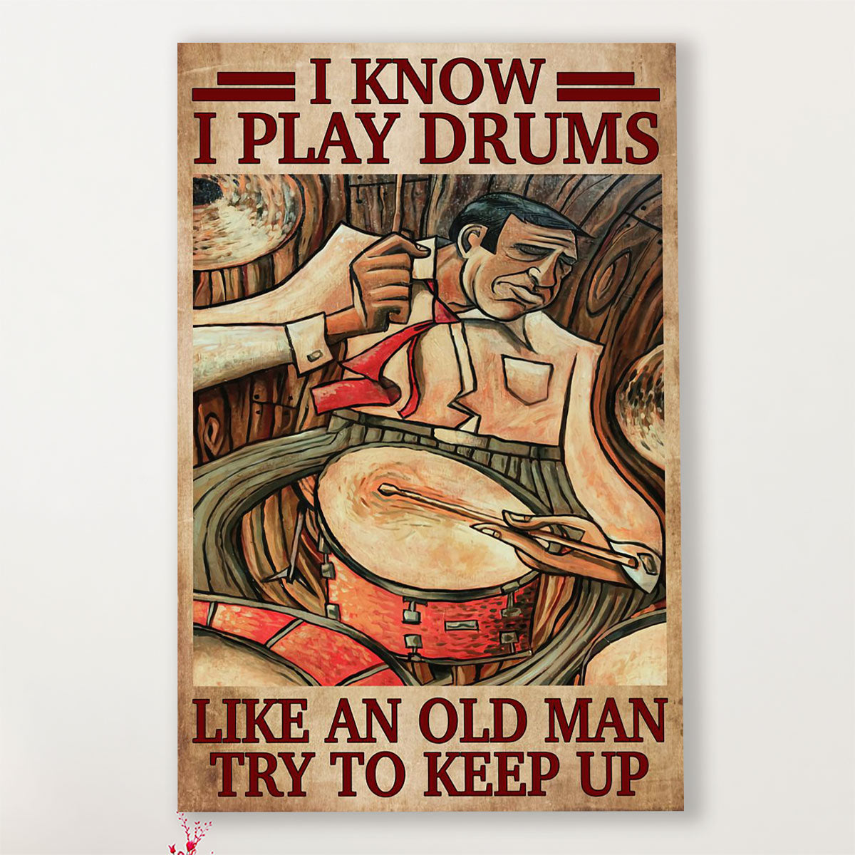 Drumming Poster I Know I Play Drums Like An Old Man | Wall Art Gift for Drummers
