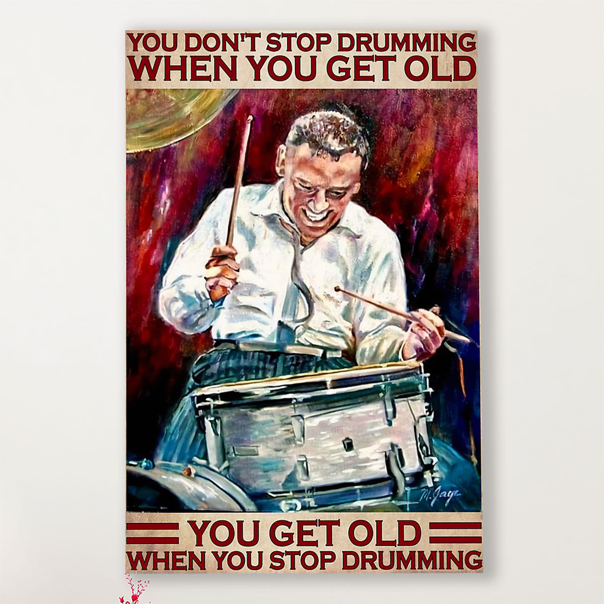 Drumming Canvas You Get Old When You Stop Playing Drums | Wall Art Gift for Drummers