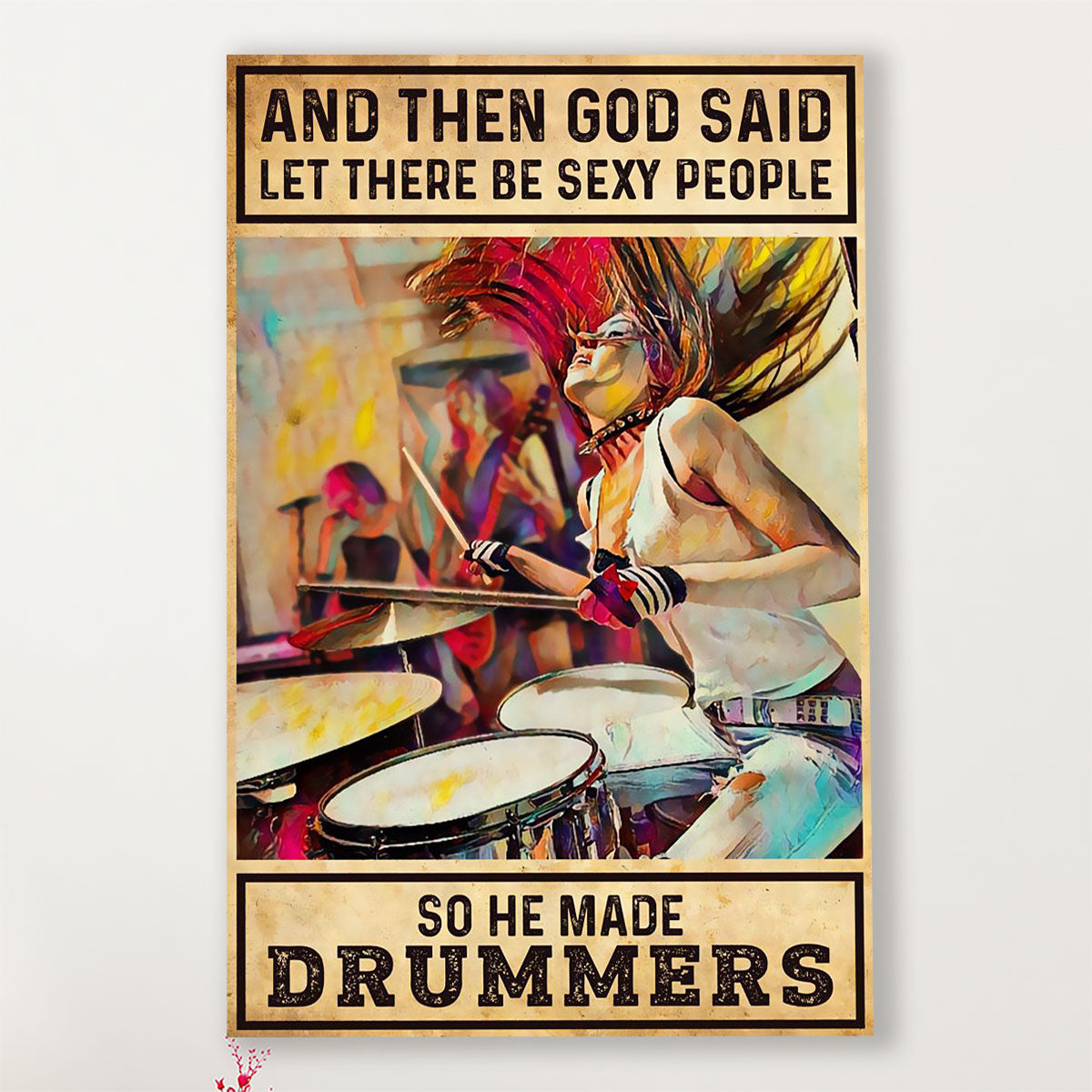 Drumming Poster And Then The God Said Let There Be Sexy People | Wall Art Gift for Drummers