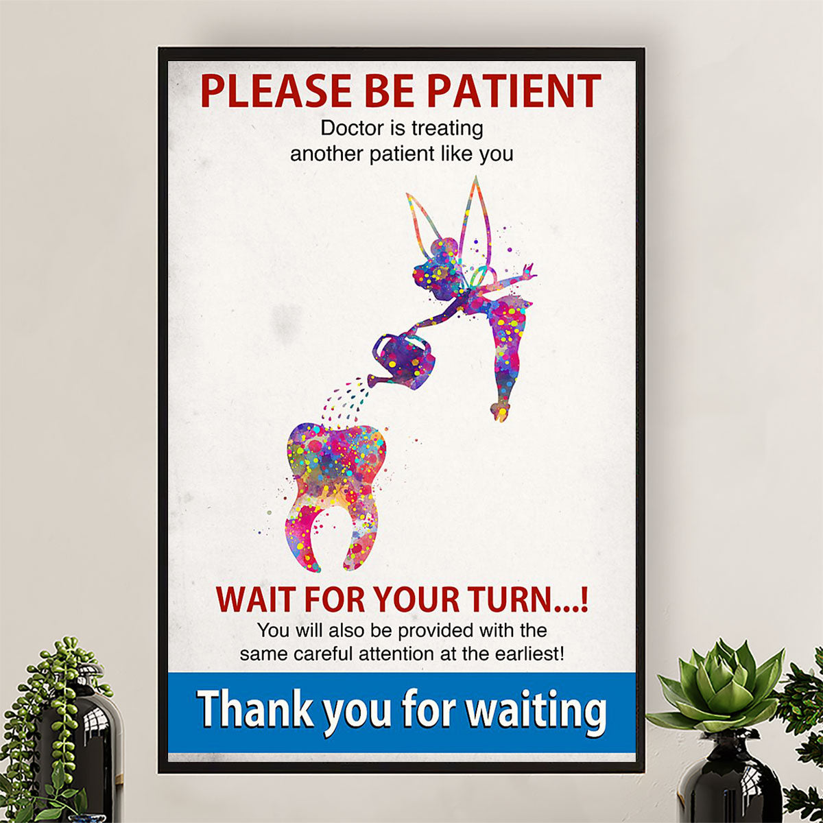 Dental Canvas Please Be Patient - Doctor is Treating Another Patient Like You | Wall Art Gift for Dentist