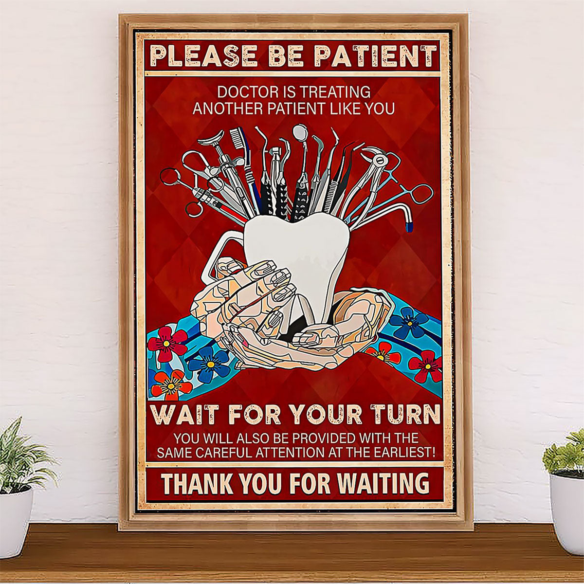 Dental Canvas Please Be Patient - Doctor is Treating Another Patient Like You | Wall Art Gift for Dentist