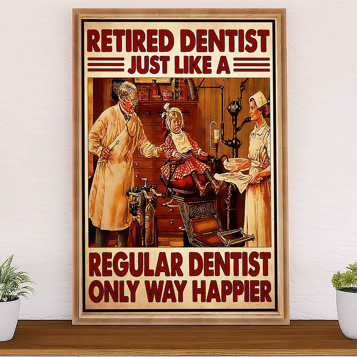 Dental Canvas Retired Dentist Just Like A Regular Dentist | Wall Art Gift for Dentist