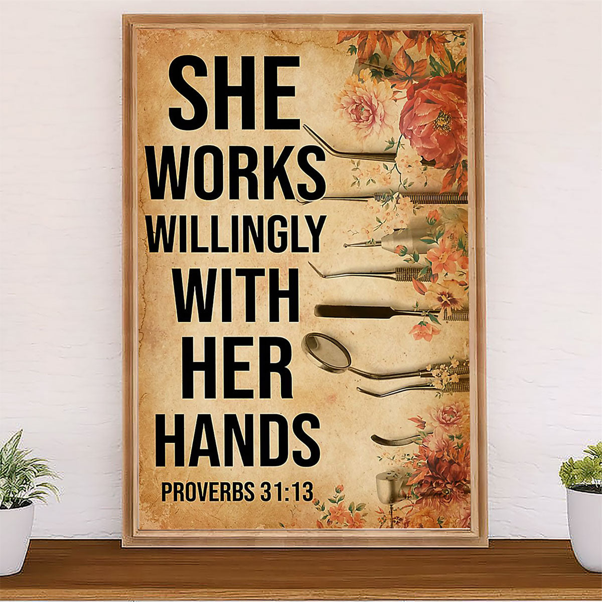Dental Poster She Works Willingly With Her Hands | Wall Art Gift for Dentist
