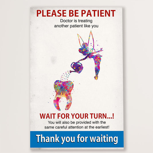 Dental Canvas Please Be Patient - Doctor is Treating Another Patient Like You | Wall Art Gift for Dentist